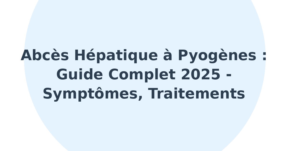Abcès hépatique à pyogènes