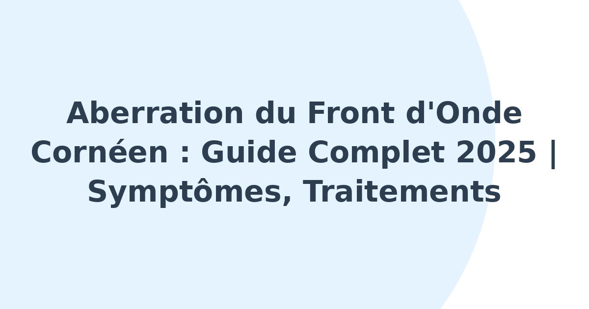 Aberration du front d'onde cornéen