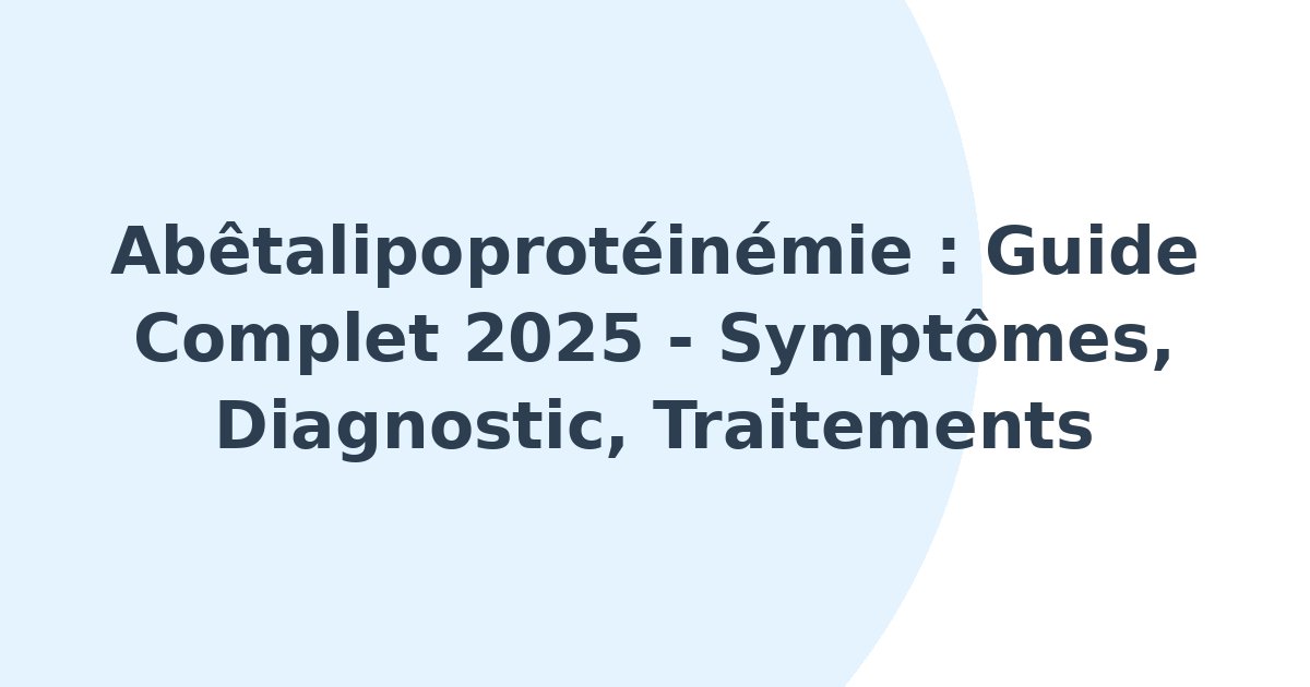 Abêtalipoprotéinémie