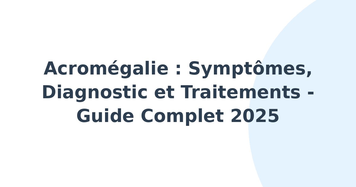 Acromégalie