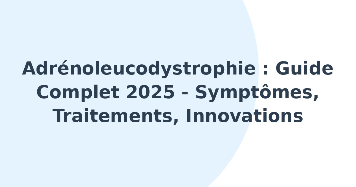 Adrénoleucodystrophie