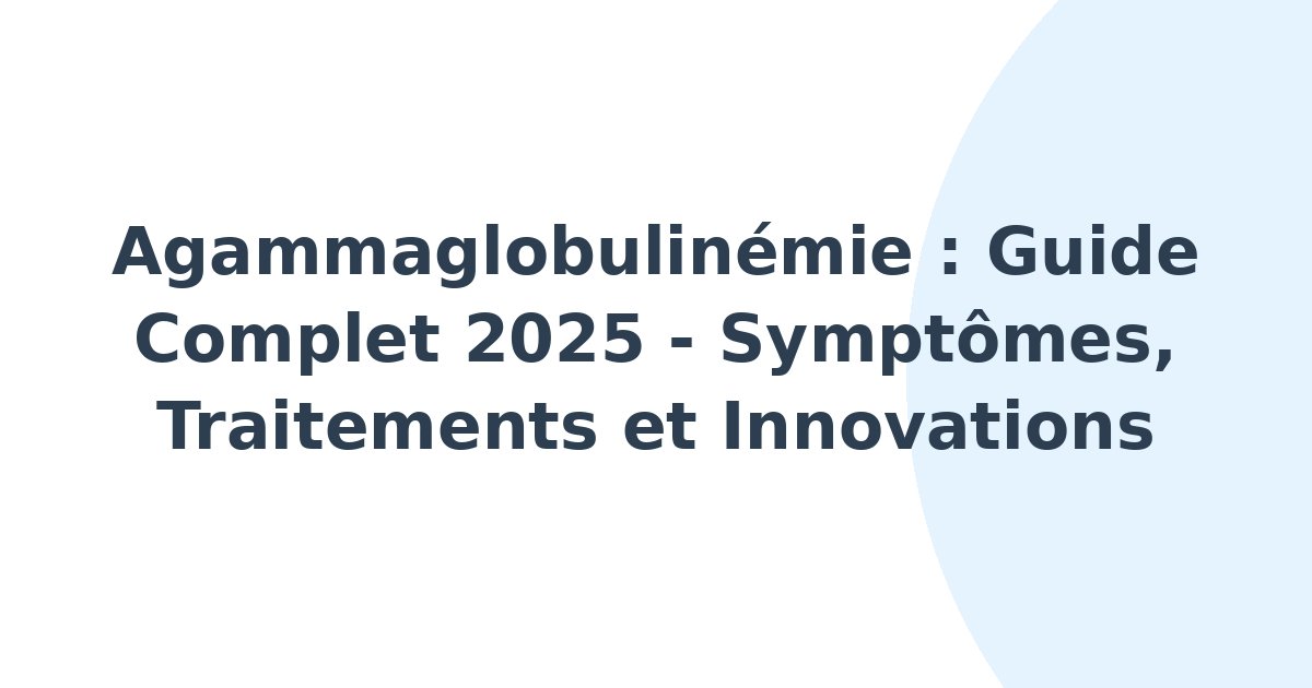 Agammaglobulinémie