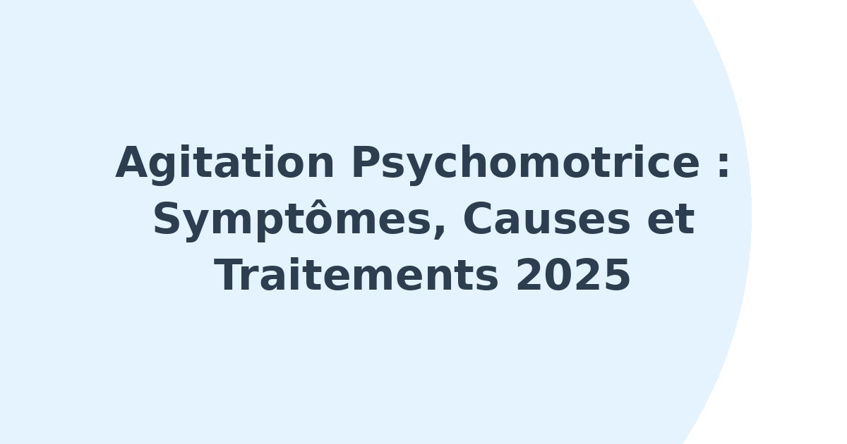 Agitation psychomotrice
