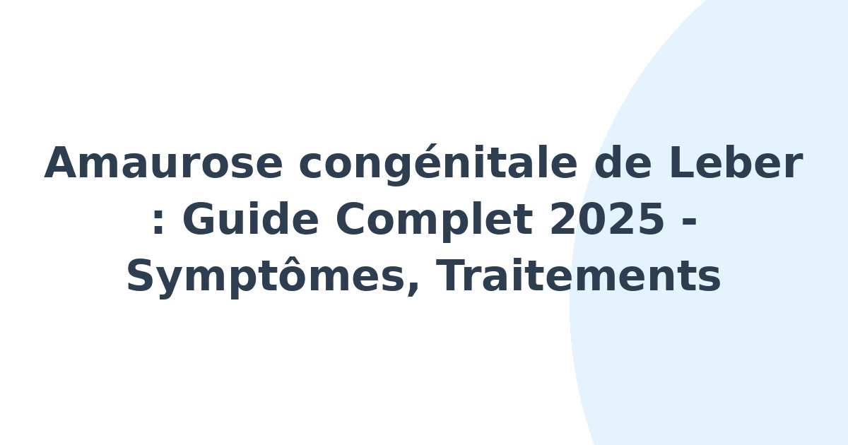 Amaurose congénitale de Leber