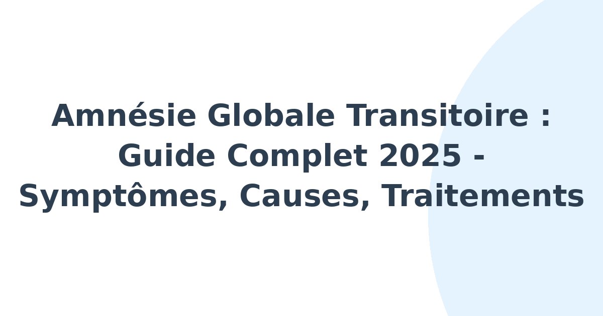 Amnésie globale transitoire