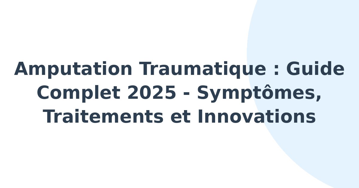 Amputation traumatique
