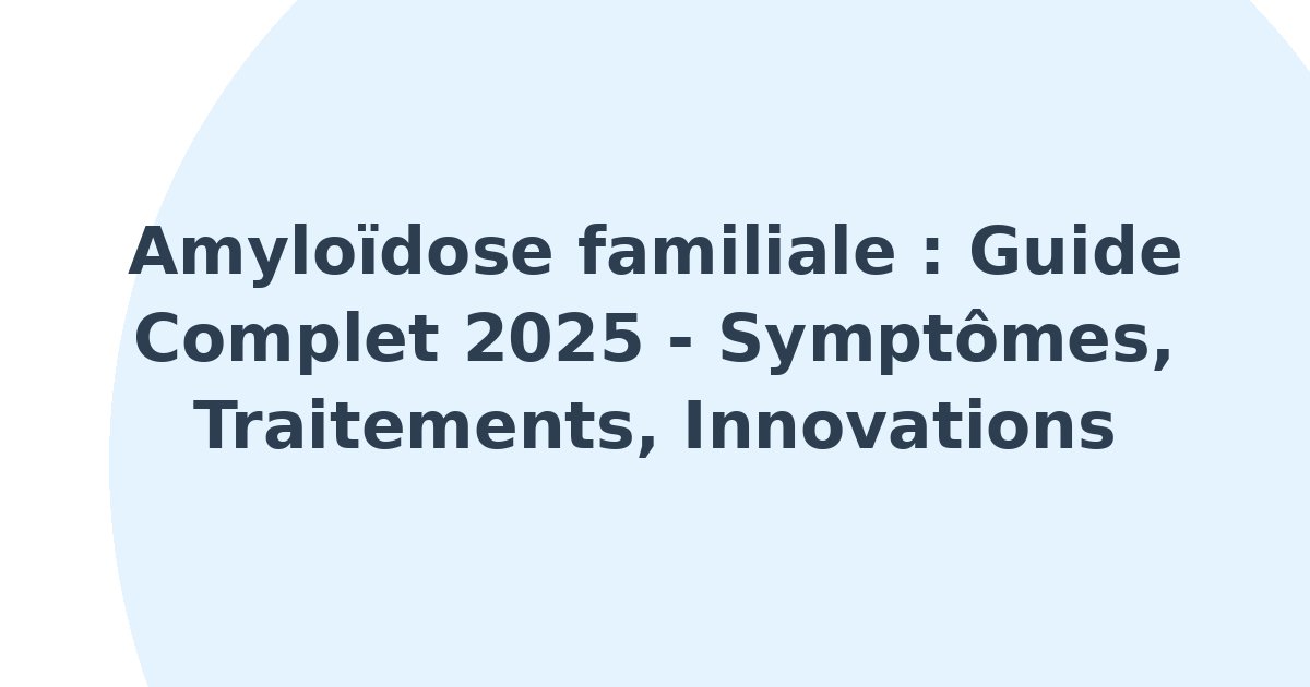 Amyloïdose familiale
