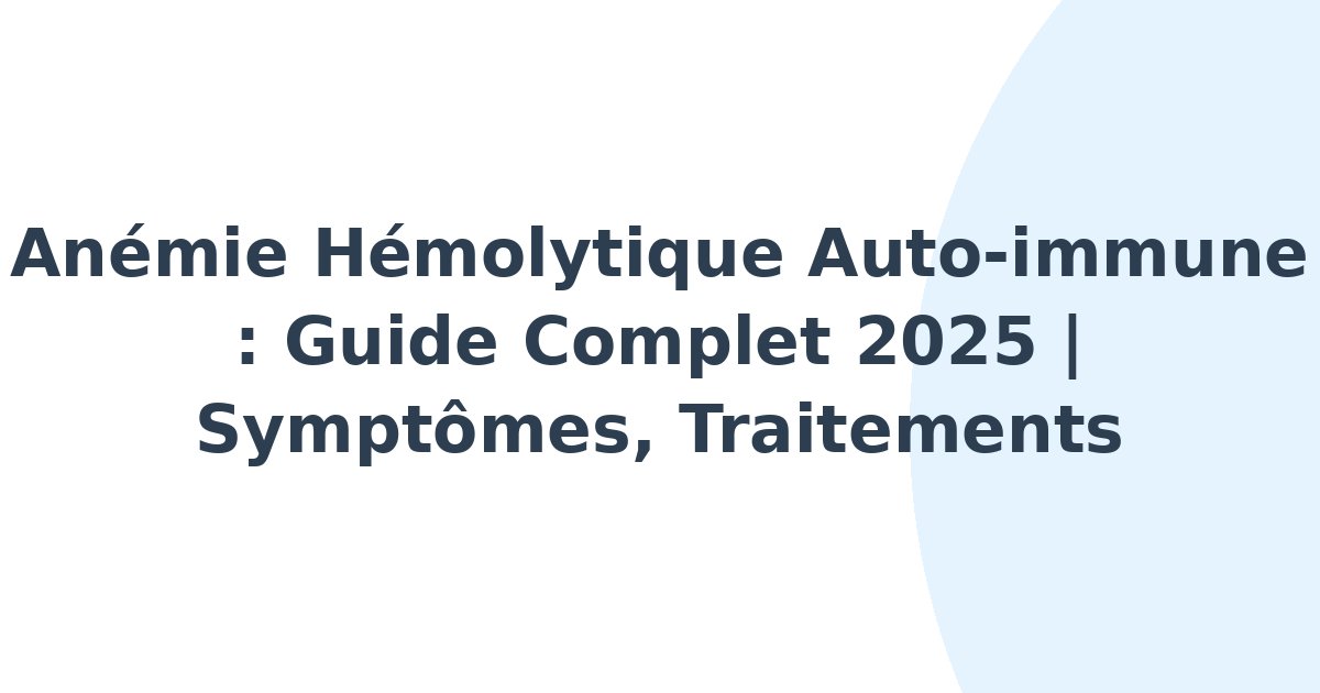 Anémie hémolytique auto-immune