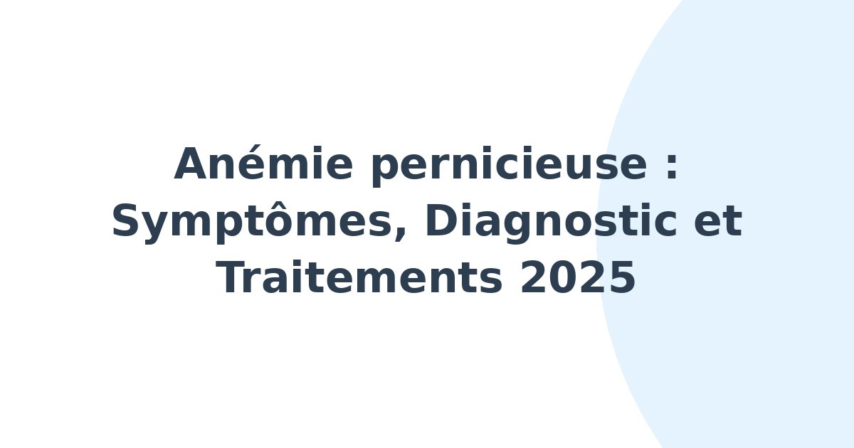 Anémie pernicieuse