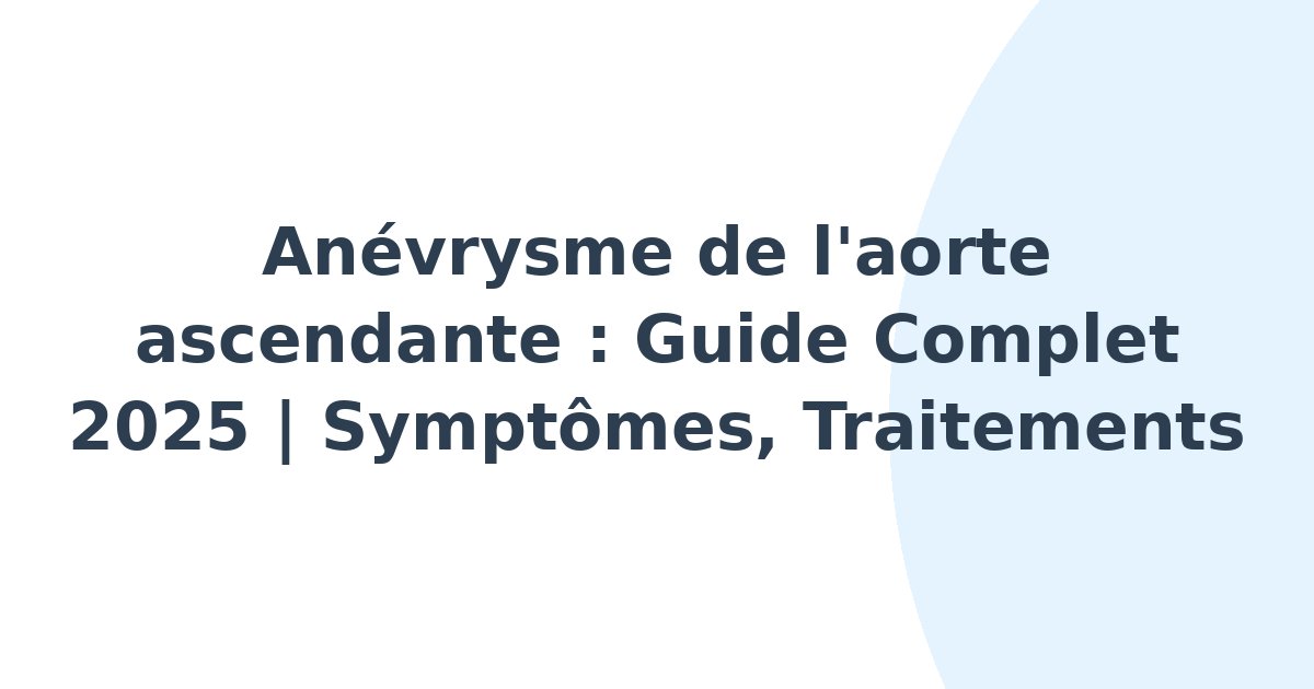 Anévrysme de l'aorte ascendante