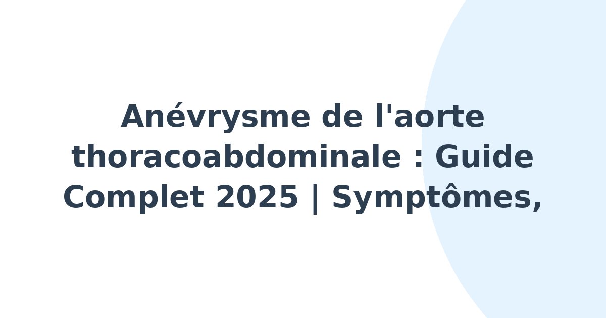 Anévrysme de l'aorte thoracoabdominale