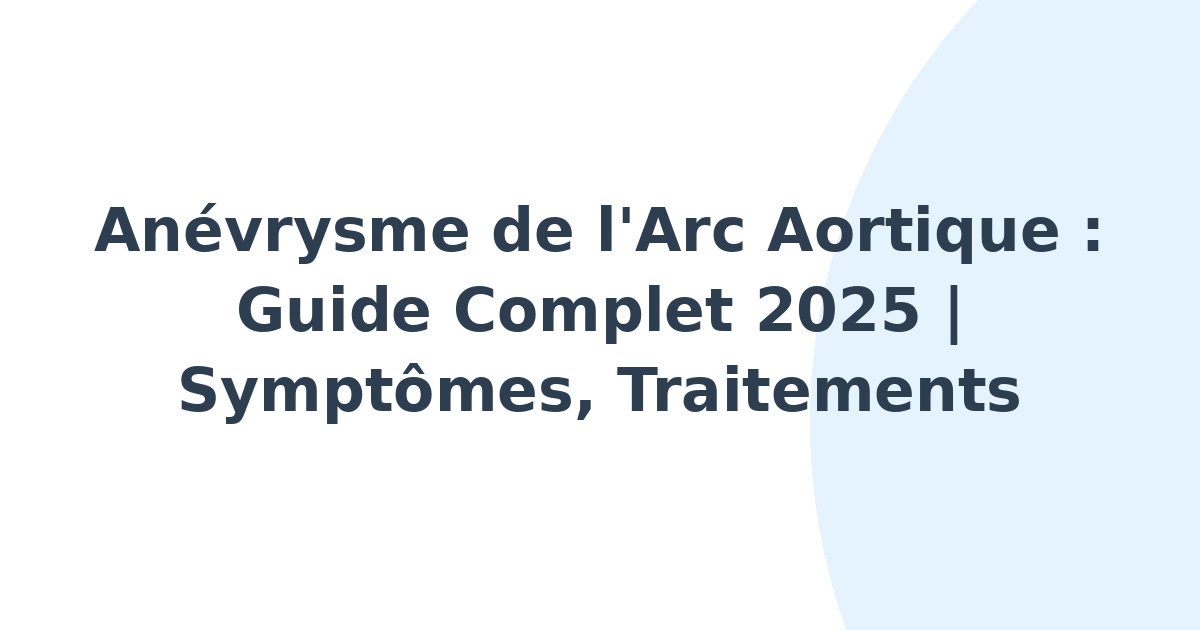 Anévrysme de l'arc aortique
