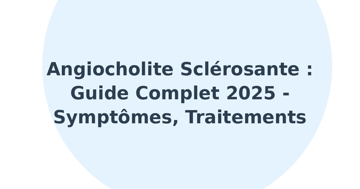 Angiocholite sclérosante