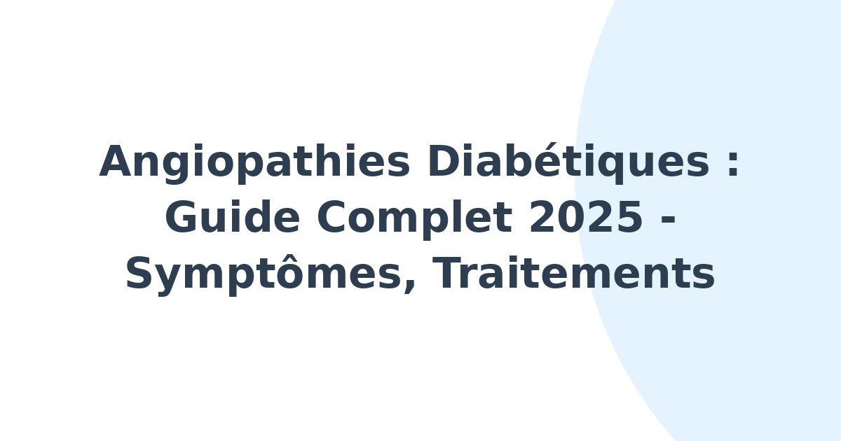 Angiopathies diabétiques