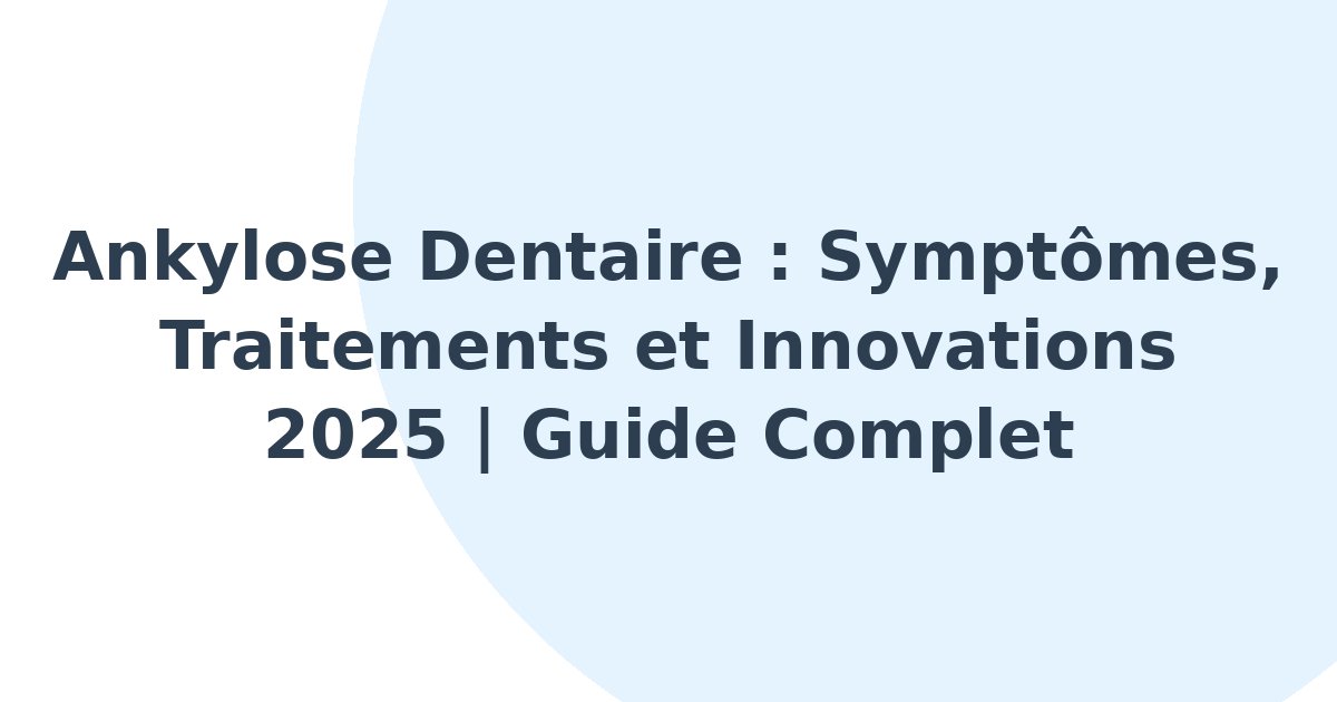 Ankylose dentaire
