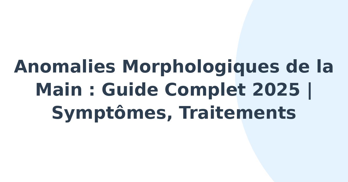 Anomalies morphologiques de la main