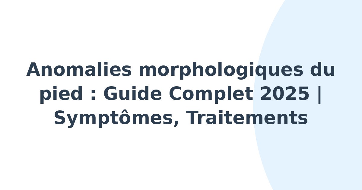 Anomalies morphologiques du pied