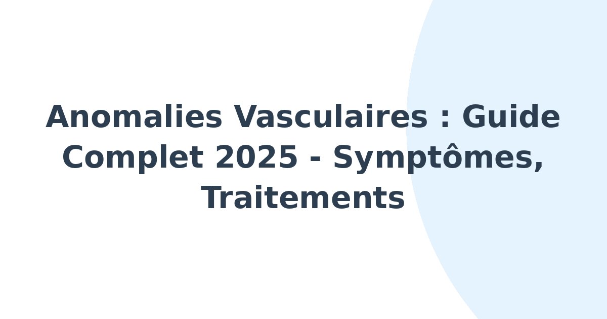 Anomalies vasculaires