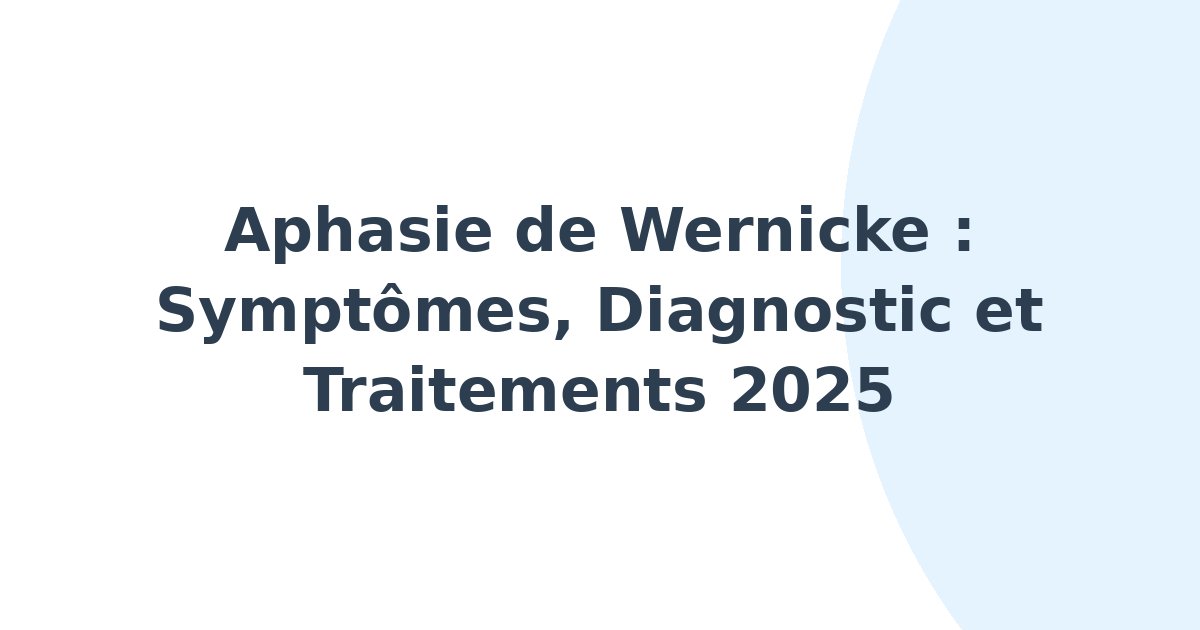 Aphasie de Wernicke