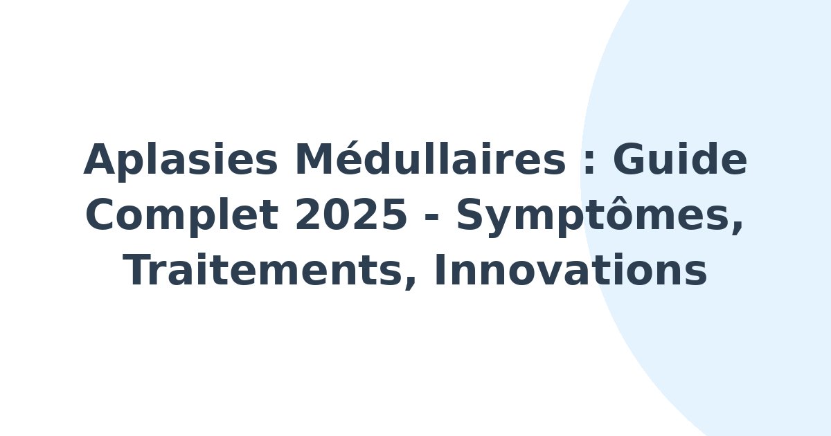 Aplasies médullaires