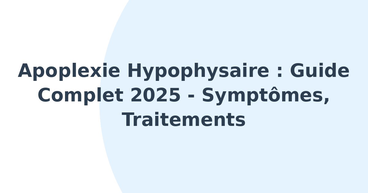 Apoplexie hypophysaire