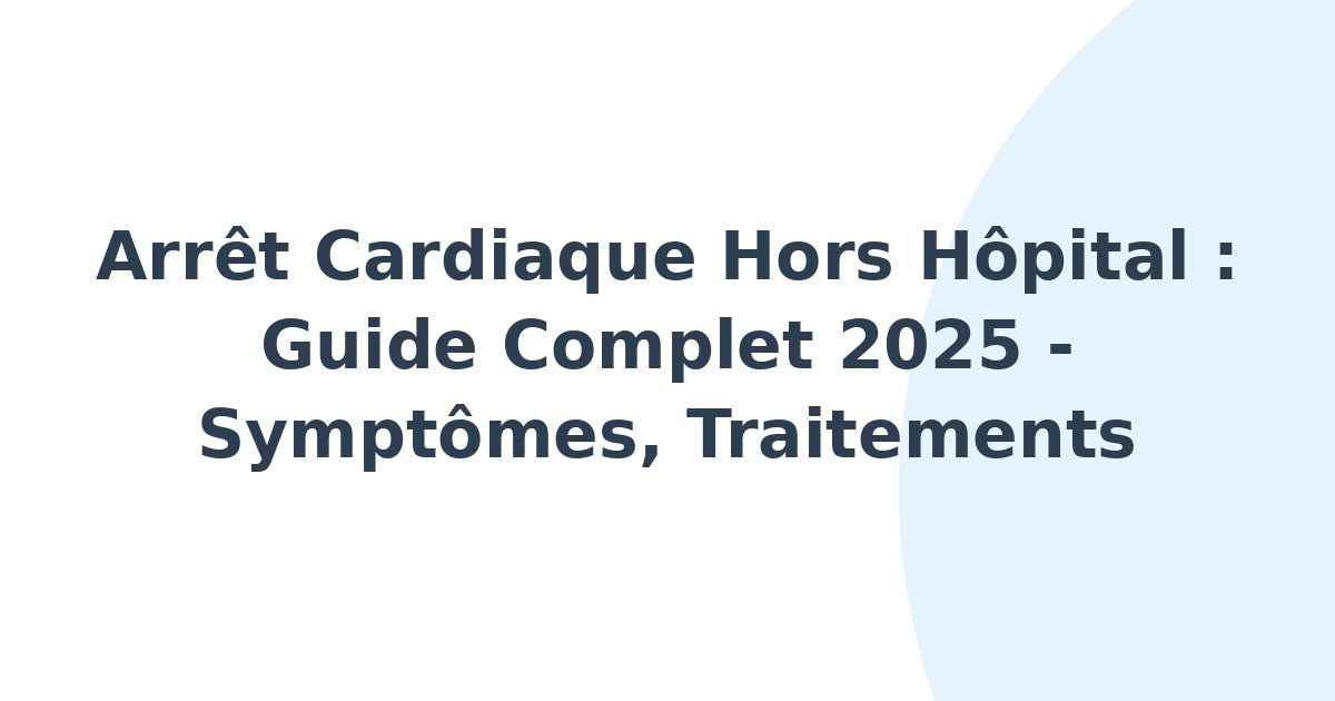 Arrêt cardiaque hors hôpital