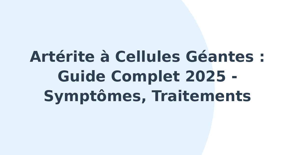 Artérite à cellules géantes