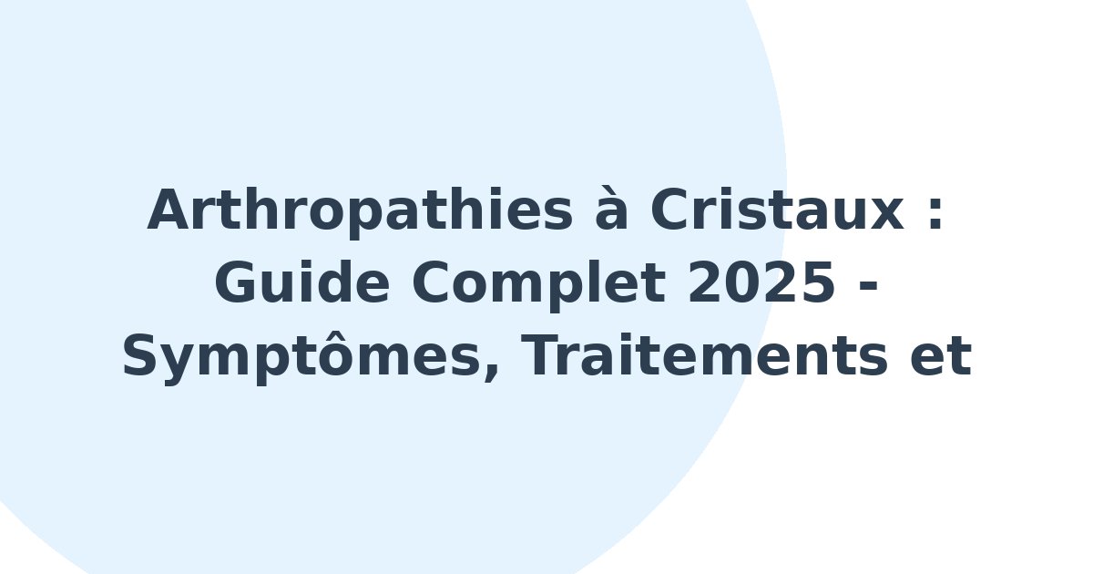 Arthropathies à cristaux