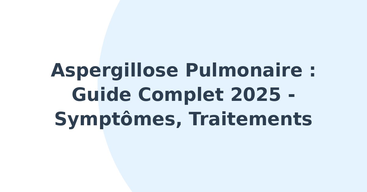 Aspergillose pulmonaire