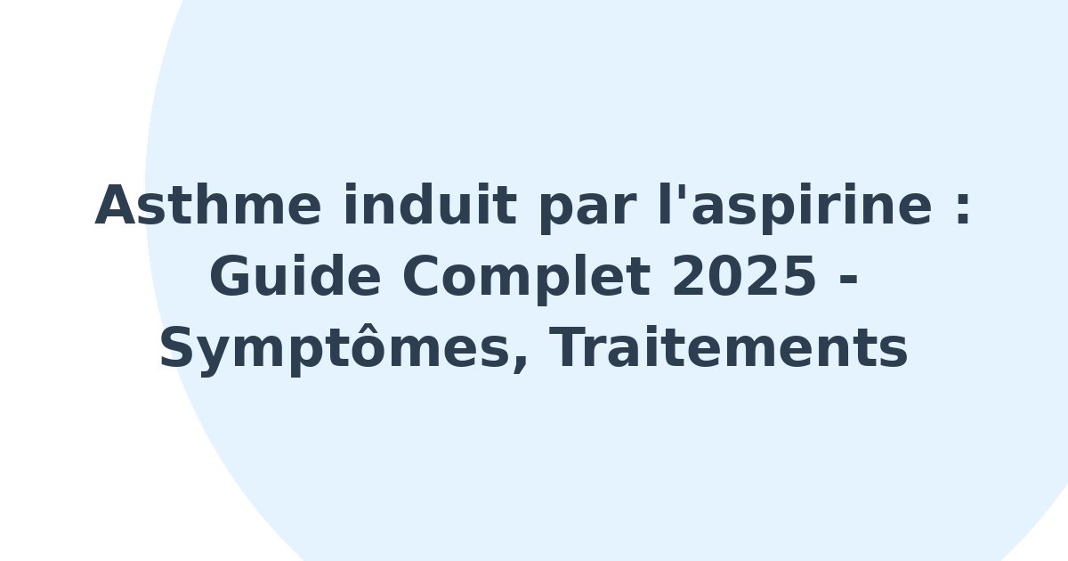 Asthme induit par l'aspirine