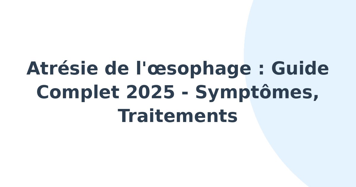Atrésie de l'oesophage