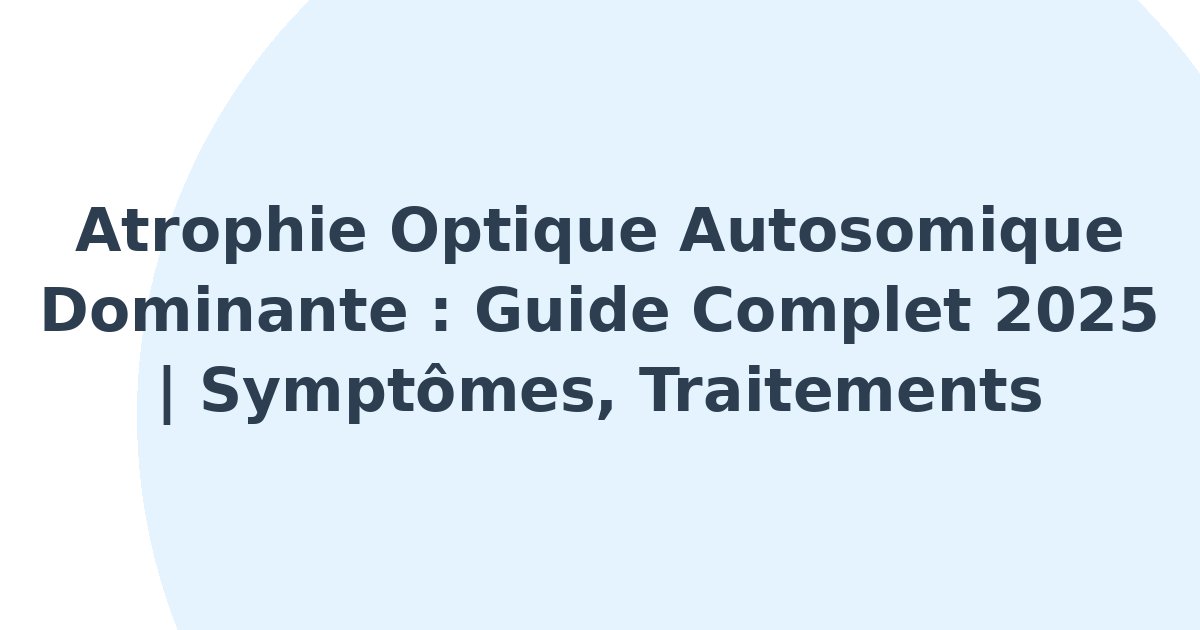 Atrophie optique autosomique dominante