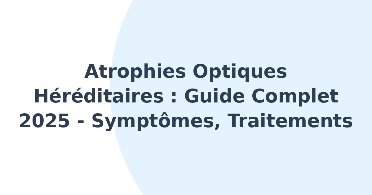 Atrophies optiques héréditaires