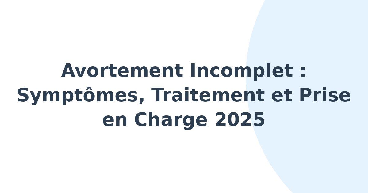 Avortement incomplet