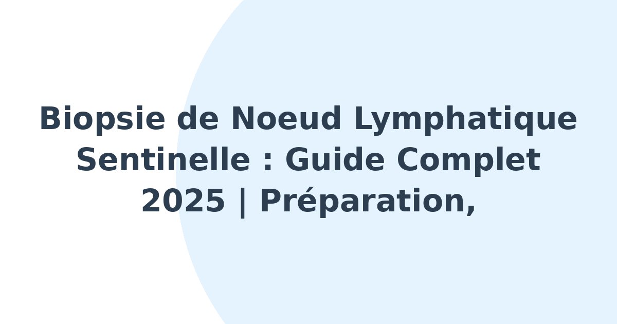Biopsie de noeud lymphatique sentinelle