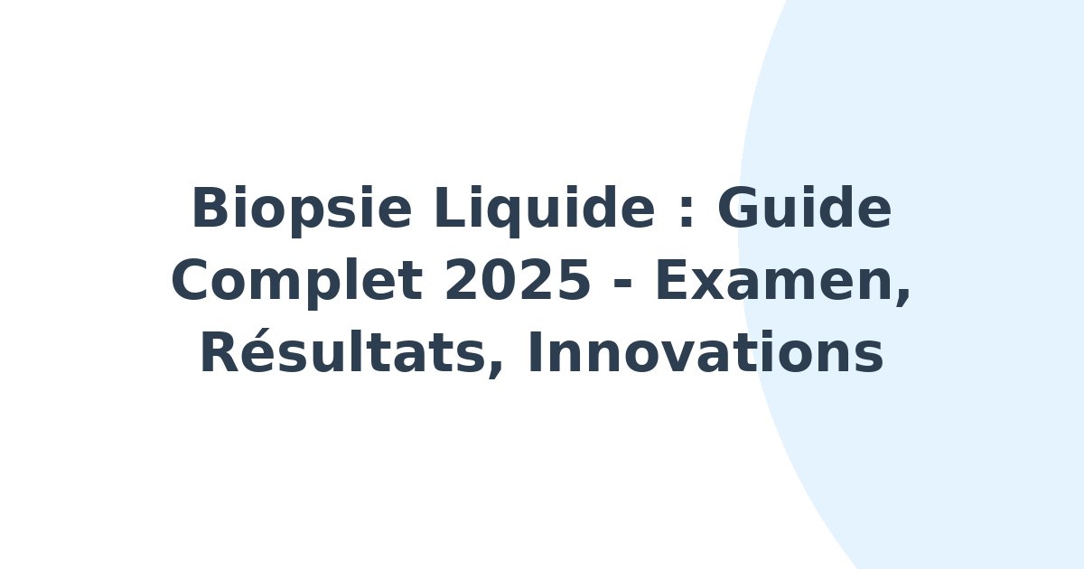 Biopsie liquide