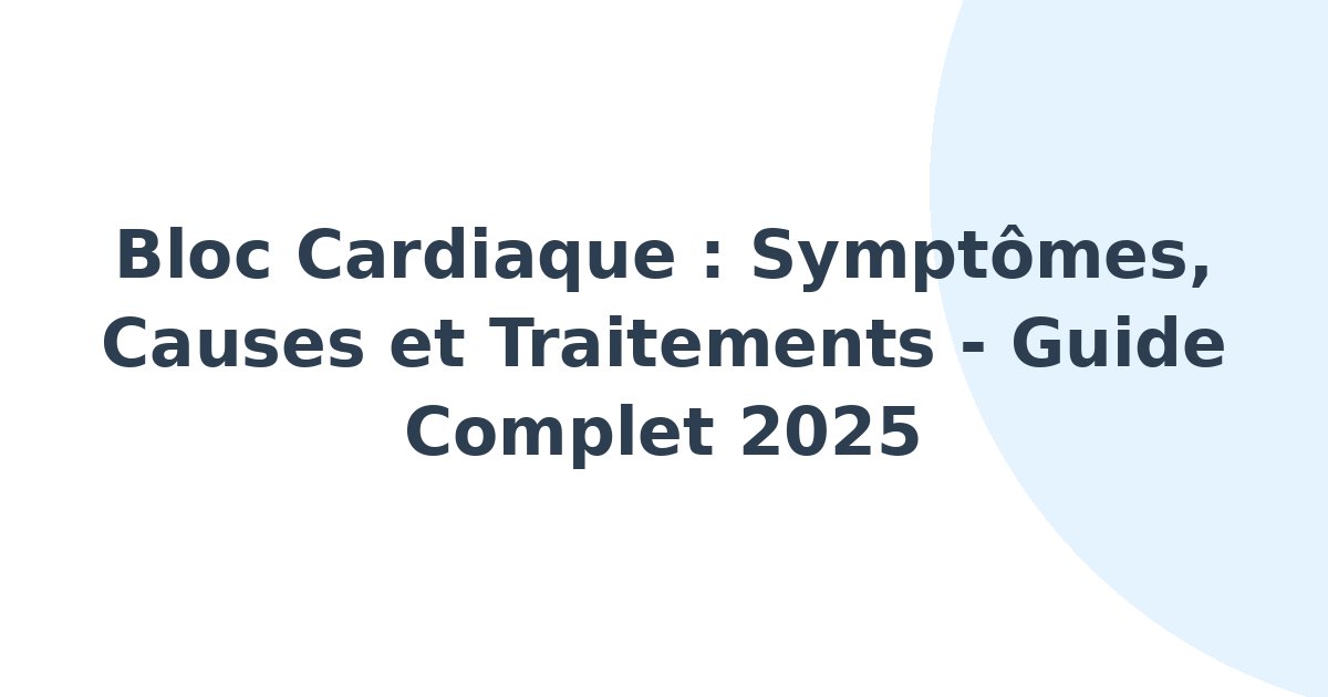 Bloc cardiaque