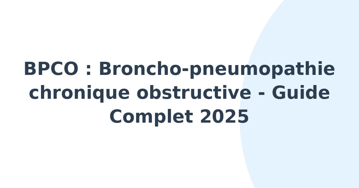 Broncho-pneumopathie chronique obstructive