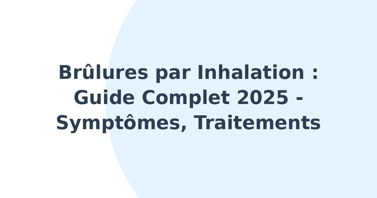 Brûlures par inhalation
