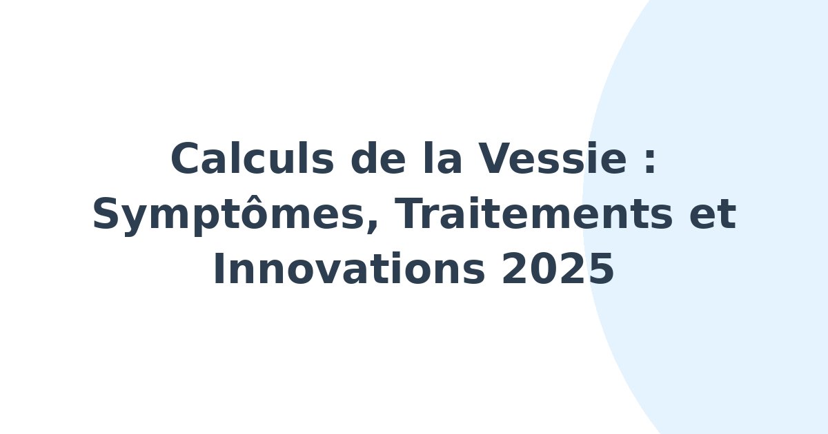 Calculs de la vessie
