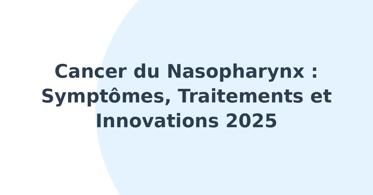Cancer du nasopharynx