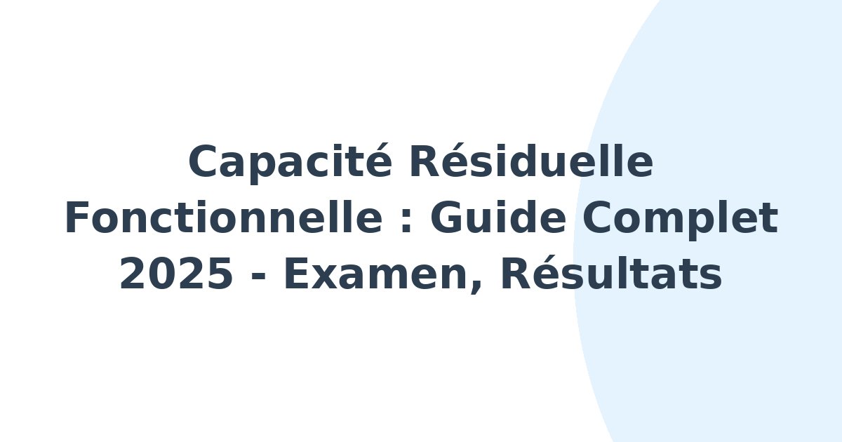 Capacité résiduelle fonctionnelle