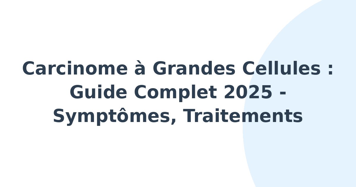 Carcinome à grandes cellules