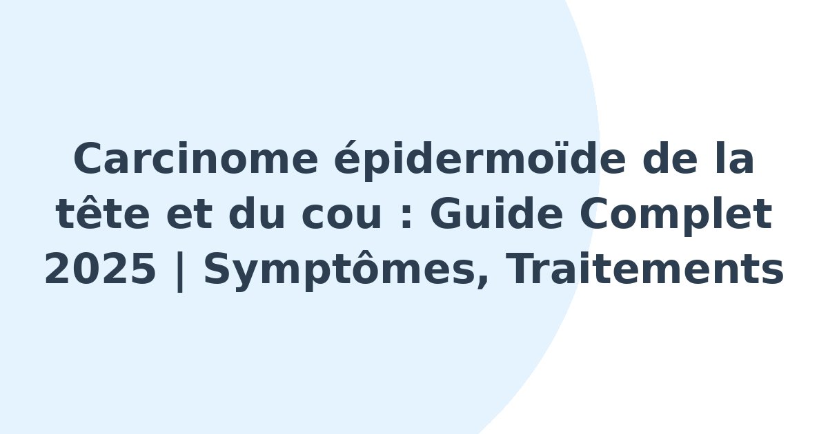 Carcinome épidermoïde de la tête et du cou