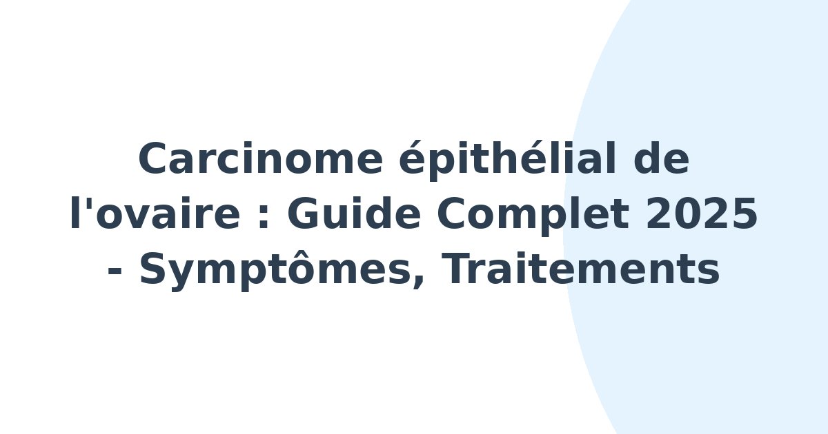 Carcinome épithélial de l'ovaire
