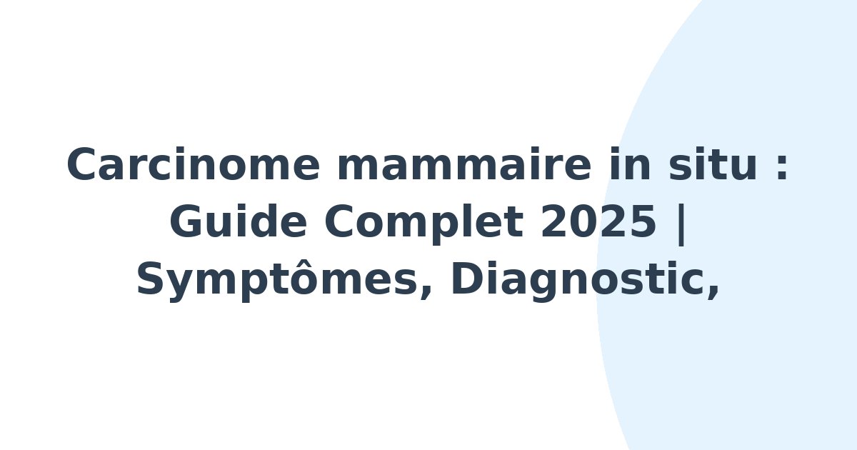 Carcinome mammaire in situ