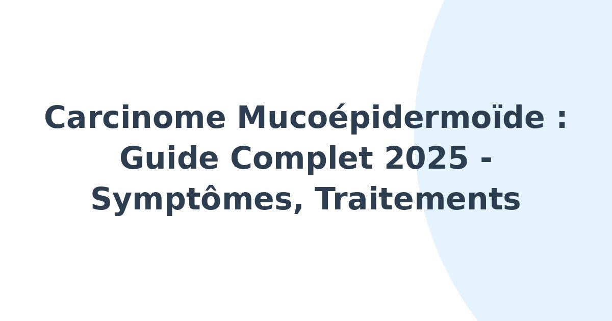 Carcinome mucoépidermoïde
