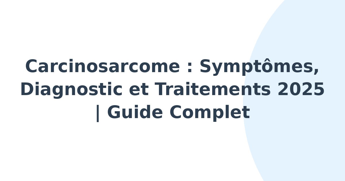 Carcinosarcome