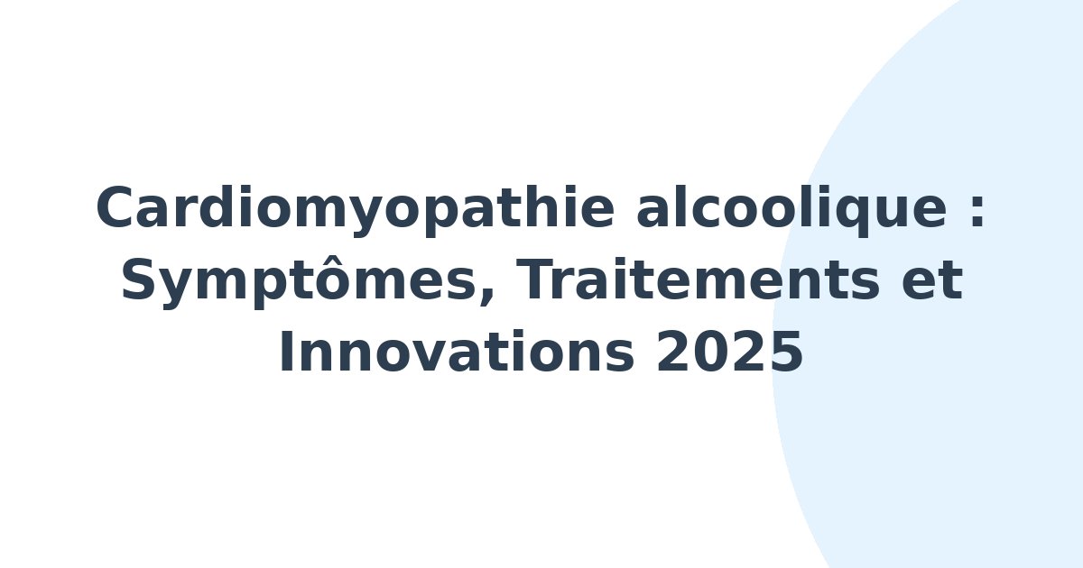 Cardiomyopathie alcoolique