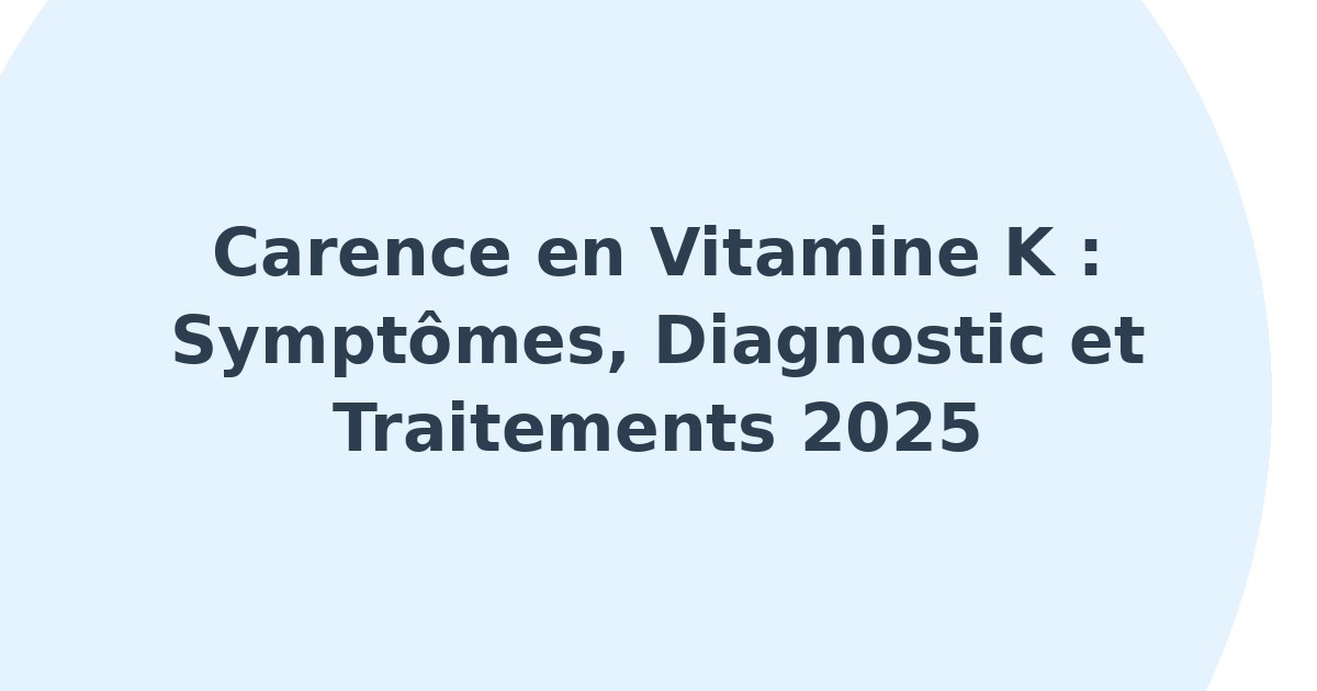Carence en vitamine K